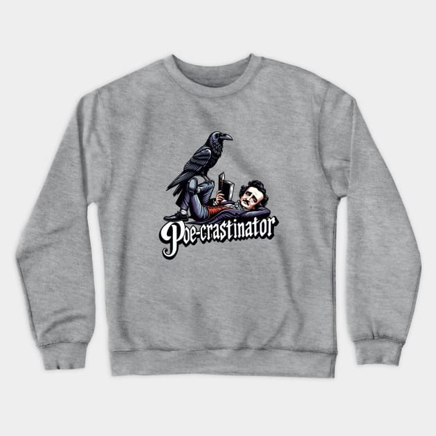 Edgar Allan Poe Funny Poe-crastinator Crewneck Sweatshirt by Poe & Co. Lit